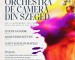 Orchestra de cameră din Szeged - Toamna Muzicală Arădeană