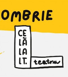 CELĂLALT.teatru deschide noua stagiune - octombrie